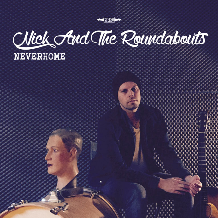 Nick & The Roundabouts - Neverhome